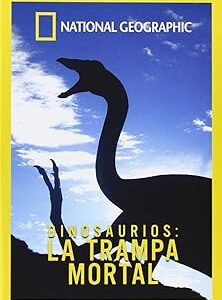 National Geographic: Dinosaurio - La Trampa Mortal
