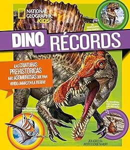 Dino récords: ¡Las criaturas prehistóricas más asombrosas que han vivido jamás en la tierra! (National Geographic Kids)